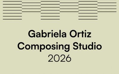 The Gabriela Ortiz Composing Studio Concludes Another Groundbreaking Season—Applications Now Open for 2026